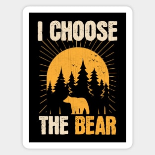 I Choose The Bear Magnet